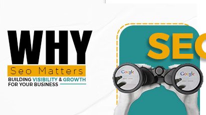 Why SEO Matters: Building Visibility and Growth for Your Business
