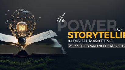 The Power of Storytelling in Digital Marketing: Why Your Brand Needs More Than Ads