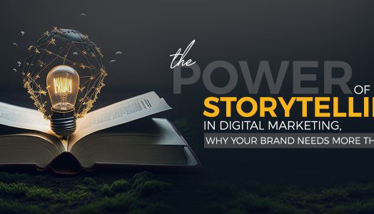 The Power of Storytelling in Digital Marketing: Why Your Brand Needs More Than Ads
